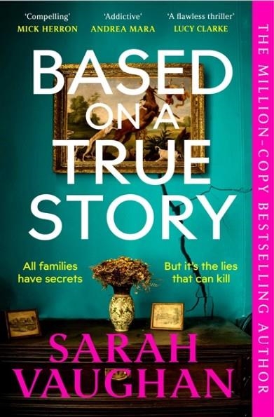 BASED ON A TRUE STORY | 9781398502123 | SARAH VAUGHAN