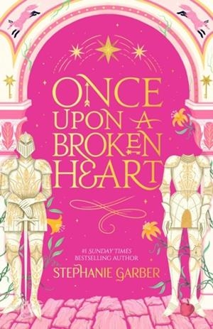 ONCE UPON A BROKEN HEART | 9781399643887 | STEPHANIE GARBER