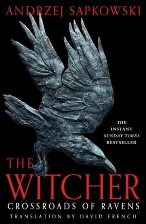 THE WITCHER: CROSSROADS OF RAVENS | 9781399633482 | ANDRZEJ SAPKOWSKI