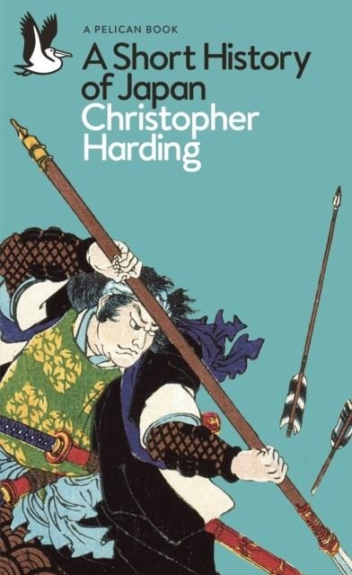 A SHORT HISTORY OF JAPAN | 9780241563205 | CHRISTOPHER HARDING