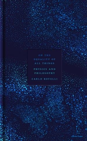 ON THE EQUALITY OF ALL THINGS | 9780241733707 | CARLO ROVELLI