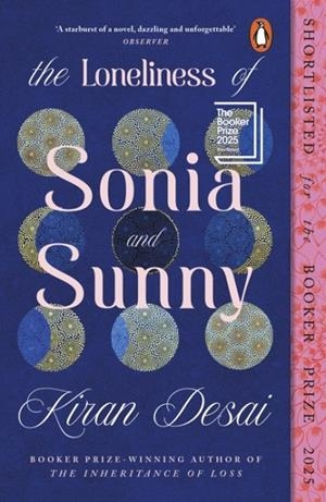 THE LONELINESS OF SONIA AND SUNNY | 9781405980135 | KIRAN DESAI