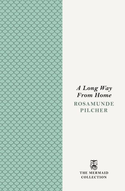 A LONG WAY FROM HOME | 9781405997430 | ROSAMUNDE PILCHER