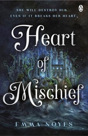 HEART OF MISCHIEF | 9781405963886 | EMMA NOYES