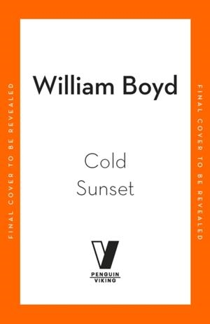 COLD SUNSET | 9780241761106 | WILLIAM BOYD