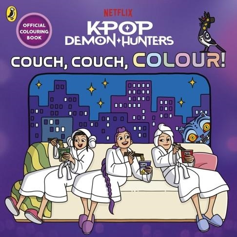 KPOP DEMON HUNTERS: COUCH, COUCH, COLOUR!: OFFICIAL COLOURING BOOK | 9780241843611 | KPOP DEMON HUNTERS