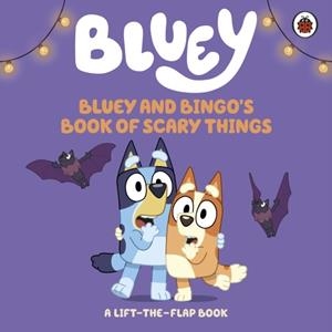 BLUEY: BLUEY AND BINGO'S BOOK OF SCARY THINGS | 9780241785188 | BLUEY