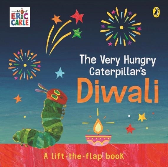 THE VERY HUNGRY CATERPILLAR'S DIWALI: A LIFT-THE-FLAP POP-UP BOOK | 9780241778821 | ERIC CARLE