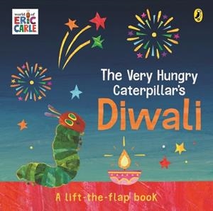THE VERY HUNGRY CATERPILLAR'S DIWALI: A LIFT-THE-FLAP POP-UP BOOK | 9780241778821 | ERIC CARLE