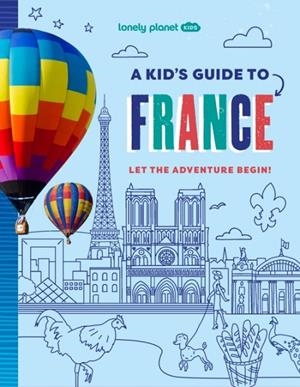 A KID'S GUIDE TO FRANCE 1 | 9781837587698