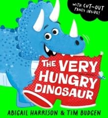 THE VERY HUNGRY DINOSAUR | 9780702337376 | ABIGAIL HARRISON