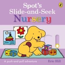 SPOT'S SLIDE AND SEEK: NURSERY | 9780241791578 | ERIC HILL