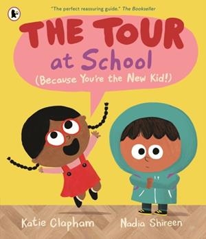 THE TOUR AT SCHOOL: BECAUSE YOU'RE THE NEW KID! | 9781529533989 | KATIE CLAPHAM