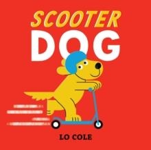 SCOOTER DOG | 9781915395344 | LO COLE