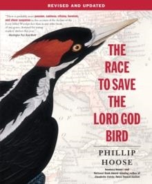 THE RACE TO SAVE THE LORD GOD BIRD | 9781250073716 | PHILLIP HOOSE