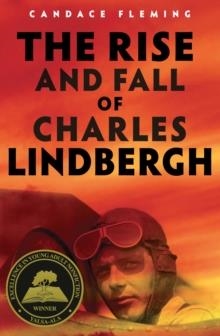 THE RISE AND FALL OF CHARLES LINDBERG | 9780525646549 | CANDANCE FLEMING