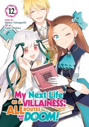 MY NEXT LIFE AS A VILLAINESS: ALL ROUTES LEAD TO DOOM! (MANGA) VOL. 12 | 9798897653508 | SATORU YAMAGUCHI