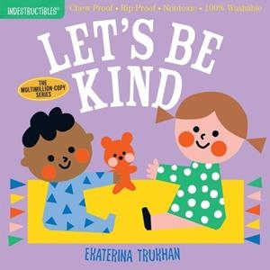 INDESTRUCTIBLES: LET'S BE KIND | 9781523509874 | AMY PIXTON