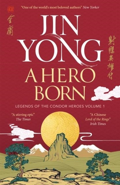 A HERO BORN : LEGENDS OF THE CONDOR HEROES VOL. I | 9781529432671 | JIN YONG