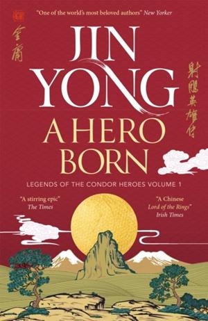 A HERO BORN : LEGENDS OF THE CONDOR HEROES VOL. I | 9781529432671 | JIN YONG