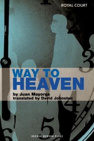 WAY TO HEAVEN (OBERON MODERN PLAYS) - PRINT-ON-DEMAND (NOT RETURNABLE) | 9781840025774 | JUAN MAYORGA