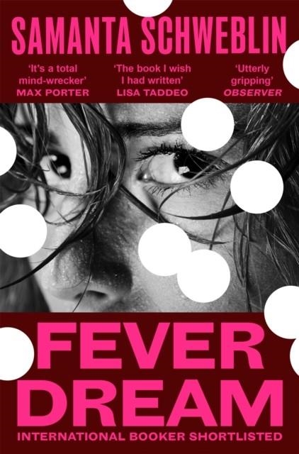 FEVER DREAM | 9781037412035 | SAMANTA SCHWEBLIN