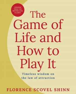 THE GAME OF LIFE AND HOW TO PLAY IT | 9781398840942 | FLORENCE SCOVEL SHINN