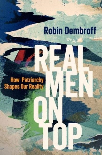REAL MEN ON TOP | 9780190052560 | ROBIN DEMBROFF