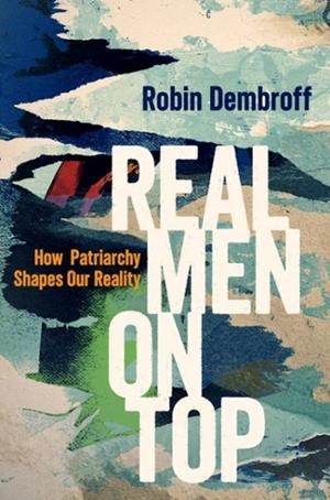 REAL MEN ON TOP | 9780190052560 | ROBIN DEMBROFF