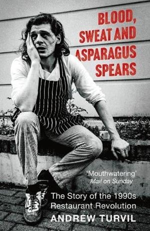 BLOOD, SWEAT AND ASPARAGUS SPEARS | 9781783968411 | ANDREW TURVIL