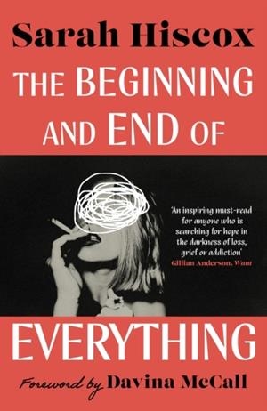 THE BEGINNING AND END OF EVERYTHING | 9780715656761 | SARAH HISCOX