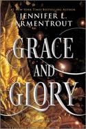 GRACE AND GLORY | 9781335453778 | JENNIFER L ARMENTROUT
