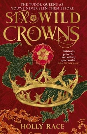 SIX WILD CROWNS | 9780356522661 | HOLLY RACE