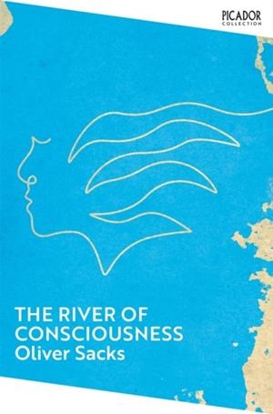 THE RIVER OF CONSCIOUSNESS | 9781035091416 | OLIVER SACKS