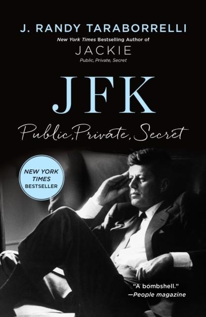 JFK: PUBLIC, PRIVATE, SECRET | 9781250346407 | J RANDY TARABORRELLI