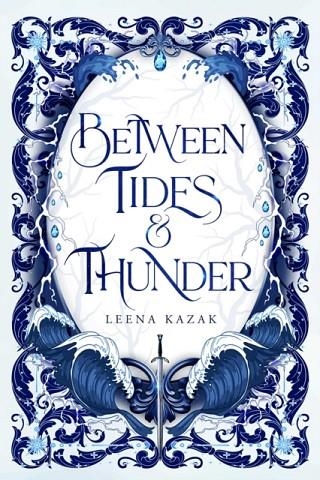 BETWEEN TIDES & THUNDER | 9798347127887 | LEENA KAZAK