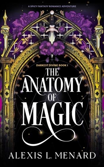 THE ANATOMY OF MAGIC | 9781836186991 | ALEXIS L. MENARD