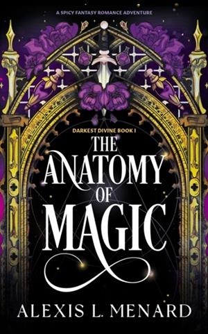THE ANATOMY OF MAGIC | 9781836186991 | ALEXIS L. MENARD
