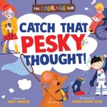 CATCH THAT PESKY THOUGHT! A GROWTH MINDSET PICTURE BOOK FOR CHILDREN | 9781801998130 | MATT BAWLER