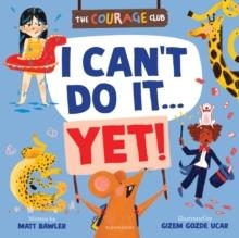 I CAN'T DO IT... YET! A GROWTH MINDSET PICTURE BOOK FOR CHILDREN | 9781801998031 | MATT BAWLER