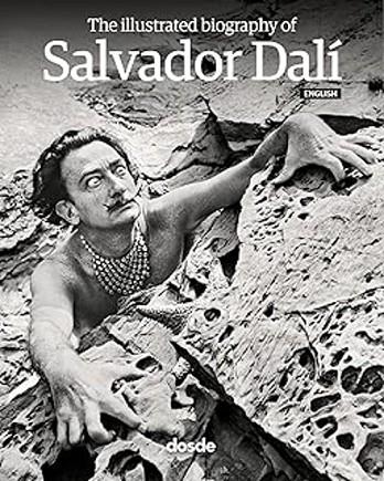 THE ILLUSTRATED BIOGRAPHY OF SALVADOR DALI | 9788491033981 | DOSDE
