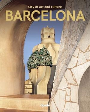 BARCELONA. CITY OF ART AND CULTURE | 9788491034025 | DOSDE
