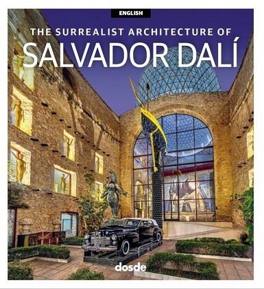 THE SURREALIST ARCHITECTURE OF SALVADOR DALI | 9788491033738 | DOSDE