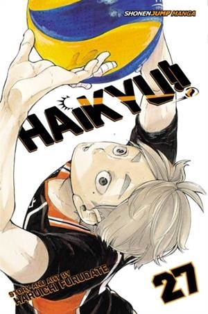 HAIKYU!!, VOL. 27 : AN OPPORTUNITY ACCEPTED VOLUME 27 | 9781974700417