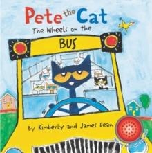 PETE THE CAT: THE WHEELS ON THE BUS SOUND BOOK | 9780063067134 | JAMES DEAN, KIMBERLY DEAN