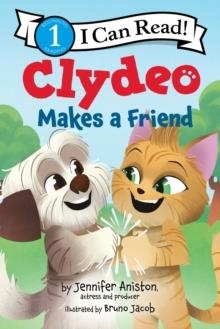 I CAN READ LEVEL 1: CLYDEO MAKES A FRIEND | 9780063372436 | JENNIFER ANISTON