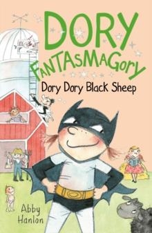 DORY FANTASMAGORY 3: DORY DORY BLACK SHEEP | 9780571404124 | ABBY HANLON