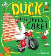 DUCK DELIVERS . . . CAKE! | 9781444976359 | TOM TINN-DISBURY