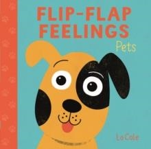 FLIP-FLAP FEELINGS: PETS | 9781526384232 | PAT-A-CAKE