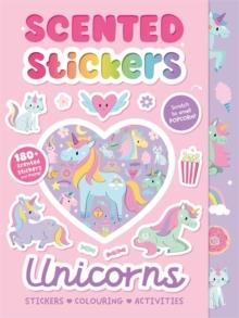 SCENTED STICKERS UNICORNS: COLOURING, ACTIVITY AND STICKER BOOK | 9781805850700 | IGLOO BOOKS